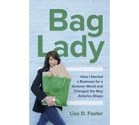 Bag Lady: How I Started a Business for a Greener World and Changed the Way America Shops (Changemaker Books)