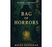 Bag of Horrors: Where nightmares are stitched together…and never die