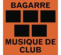 Bagarre - Musique de Club