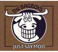 Bagboys, The - Just Say Moo (US Import)