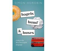 Bagels, Bumf, and Buses - A Day in the Life of the English Language - Oxford University Press