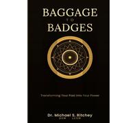 Baggage to Badges: Transforming Your Past Into Your Power