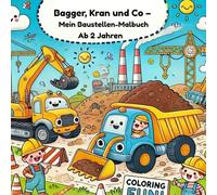Bagger, Kran & CO! Mein Baustellen-Malbuch: Ab 2 Jahren