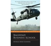 Baghdad Business School: The Challenges of a War-Zone Start-Up (Eye Classics)
