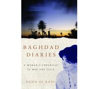 Baghdad Diaries: A Woman's Chronicle of War and Exile
