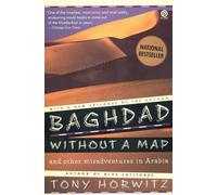 Baghdad Without a Map: And Other Misadventures in Arabia