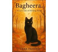 Bagheera: A Cat's Tale of Finding Home
