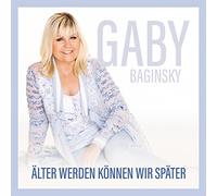 Baginsky,Gaby - Älter Werden Können Wir Später