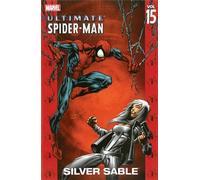Bagley, Mark - Ultimate Spider-Man Volume 15: Silver Sable