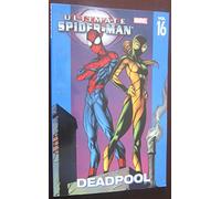 Bagley, Mark - Ultimate Spider-Man Volume 16: Deadpool