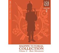 Bagpipe Tutorial Collection: Volume 2: Basic Movements (Harris Piping Bagpipe Tutorial Collection)