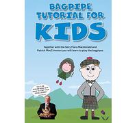 Bagpipe Tutorial for Kids: For absolute beginners from 6 years
