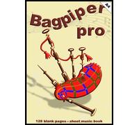 Bagpiper Pro: Sheet Music Book, A4, 128 blank music sheets, composer, write music, composing sheets, professional composing, gift for musician, music ... boys, girls, for beginners & advanced, gospel