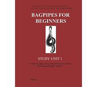 Bagpipes for Beginners: Study Unit 1: Volume 1 (Exam Excellence for Solo Pipers)