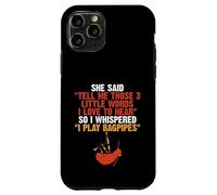 Bagpipes Humor 3 Little Words I Love to Hear Play Bagpipes Case for iPhone 11 Pro