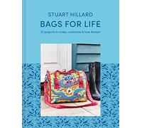 Bags for Life : 21 Projects to Make, Customise and Love for Ever