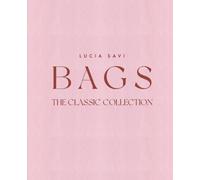 Bags : The Classic Collection