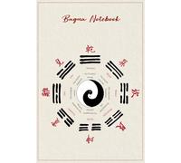 Bagua Notebook: Blank Lined Diary Journal to Write in for I Ching and Divination Enthusiasts and Chinese Culture Fans