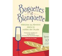 Baguettes et Blanquette: Histoires au féminin dans la vallée de l'Aude.