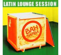 Bah Samba - The Latin Lounge Session