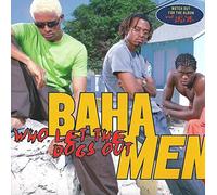 Baha Men - Who Let the Dogs Out