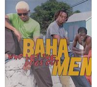 BAHA MEN - Who Let the Dogs Out