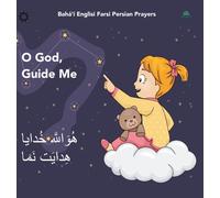 Baha'i Englisi Farsi Persian Prayers O God Guide Me : O God Guide Me Huvallah Khudaya Hidayat Nama