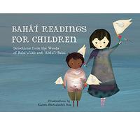 Bahá'í Readings for Children: Selections from the Words of Bahá'u'lláh and 'Abdu'l-Bahá (Introduction to Baha'i)