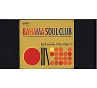 Bahama Soul Club - Bohemia After Dawn