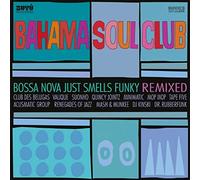 Bahama Soul Club - Bossa Nova Just Smells Funky-Remixed