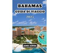 BAHAMAS GUIDA DI VIAGGIO 2025: UN Arcipelago caraibico costituito da oltre 700 isole e isolotti nell'Oceano Atlantico, situato principalmente a sud-est della Florida e a nord di Cuba.