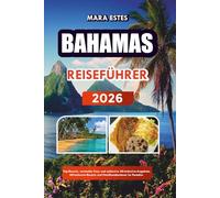 BAHAMAS REISEFÜHRER 2026: Top-Resorts, versteckte Cays und exklusive All-inclusive-Angebote. All-Inclusive-Resorts und Familienabenteuer im Paradies