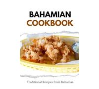 Bahamian Cookbook: Traditional Recipes from Bahamas