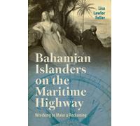 Bahamian Islanders on the Maritime Highway : Wrecking to Make a Reckoning