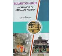 Bahåristån-i-Shåhi: a chronicle of mediaeval Kashmi: Reprint of 1991 (Calcutta)