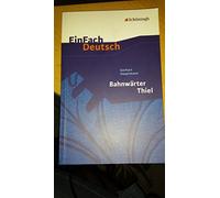 Bahnwärter Thiel. EinFach Deutsch Textausgaben: Klasse 8 - 10