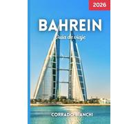 Bahrein Guía de viaje 2026: Descubra las mejores atracciones, ciudades, comida y gemas ocultas de Bahrein en 2026