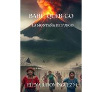 Bahu-Queb-go: La montaña de fuego