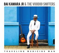 Bai Kamara Jr. & The Voodoo Sniffers - Traveling Medicine Man