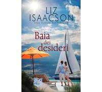 Baia dei desideri: Un rifugio romantico in riva al mare (Amori alla Baia dei Sogni)