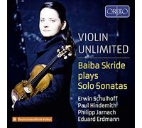 Baiba Skride - Erwin Schulhoff; Paul Hindemith; Philipp Jarnach; Eduard Erdmann: Solo Violin Sonatas