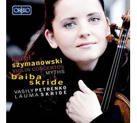 Baiba Skride - SZYMANOWSKI:VIOLIN CONCERTO