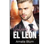 Bailando con el León: Tacones altos, palpitaciones y otras catástrofes (Corazones en llamas)