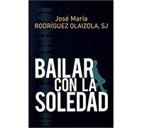 Bailar con la soledad/ Dancing with Loneliness: 378 (Coleccion El Pozo De Siquem)
