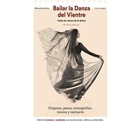 Bailar la danza del vientre (edición 2015): Todas las claves de la danza