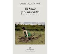 Baile Y El Incendio, El (Narrativas Hispanicas, 685)