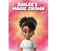 Bailee's Magic Crown (The Adventures of Bailee Grey)