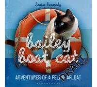 Bailey Boat Cat: Adventures of a Feline Afloat
