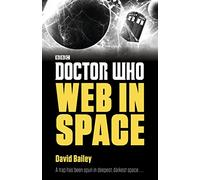 Bailey, Dave - Doctor Who: Web in Space (Doctor Who: Eleventh Doctor Adventures)