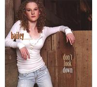 BAILEY - Don't Look Down